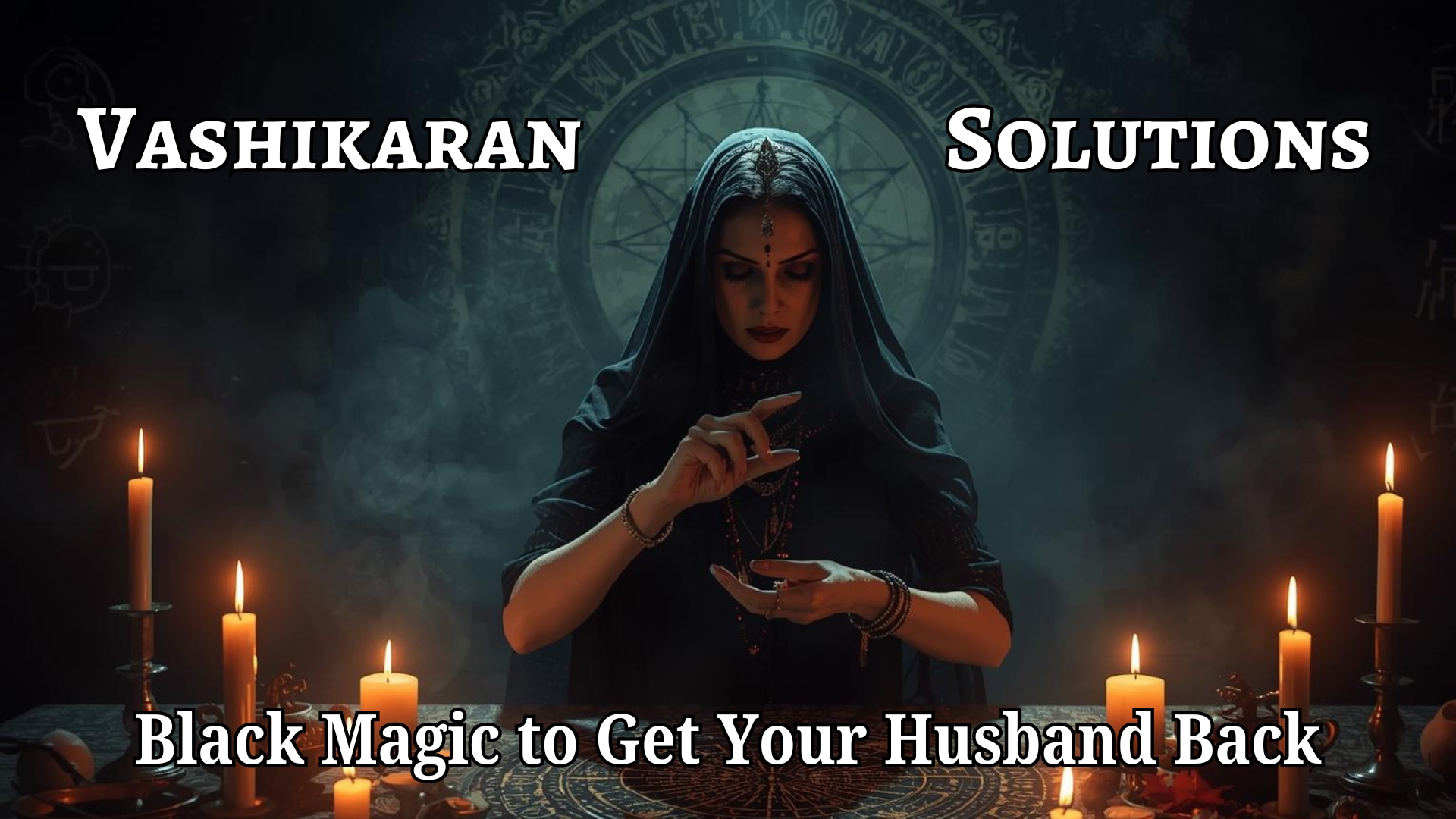 Powerful Black Magic Spell to Reunite with Your Husband and Restore Love