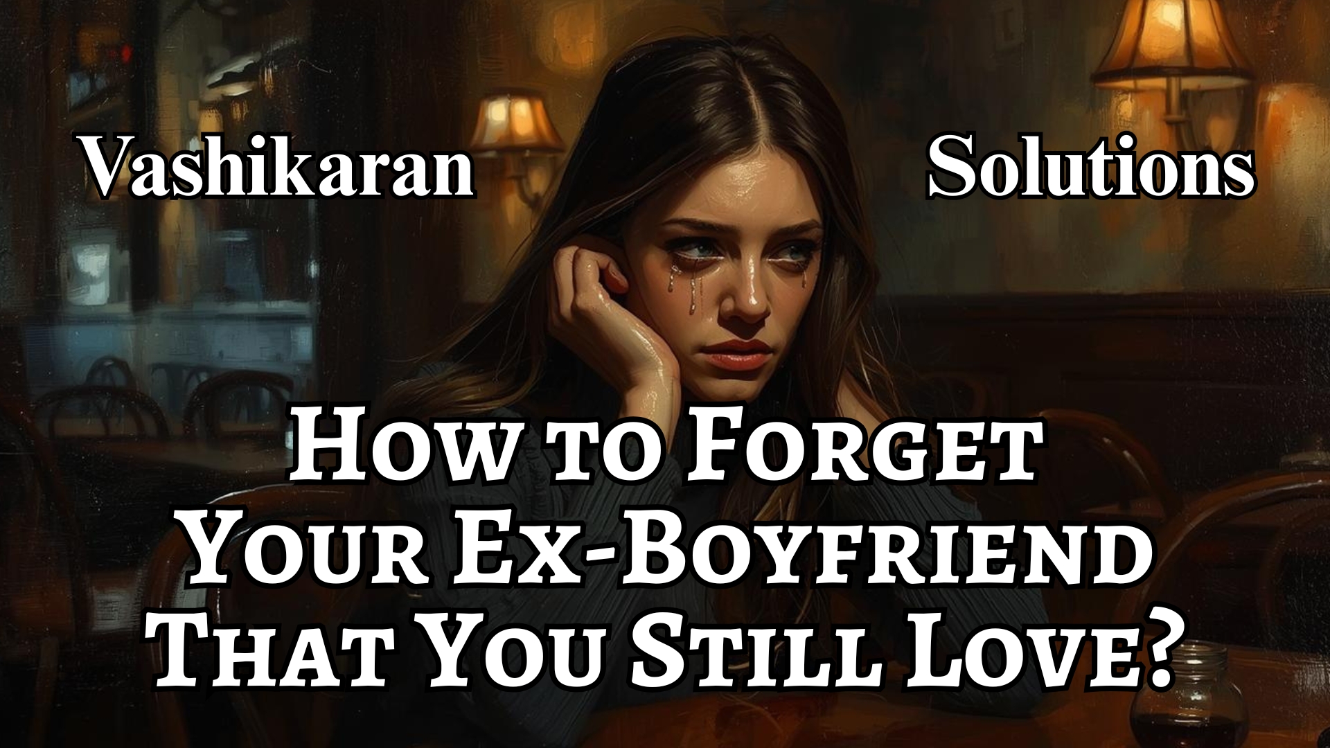 How to Forget an Ex-Boyfriend You Still Love with Practical Tips to Heal